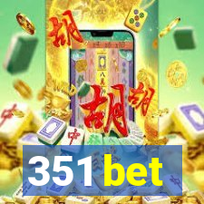 351 bet